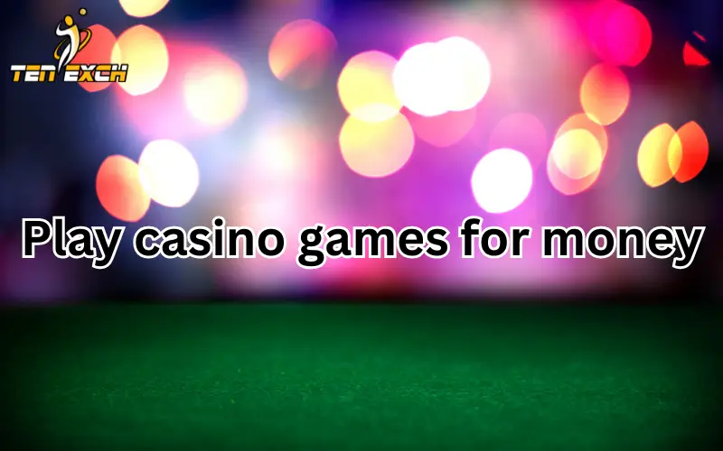 casino games for money